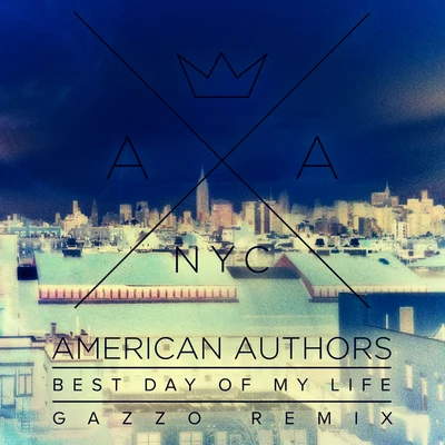 Best Day Of My Life (Gazzo Remix) 專輯 American Authors