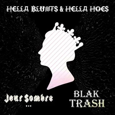 Hella Blunts Hella Hoes 專輯 Blak Trash/eSQUIRE/Roland Clark/SunSun/Heat Alliance