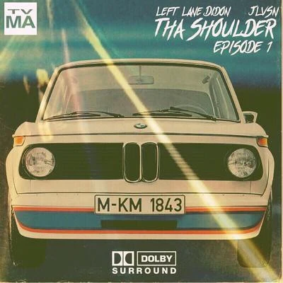 JLVSNLeft Lane Didon Tha Shoulder: Episode 1