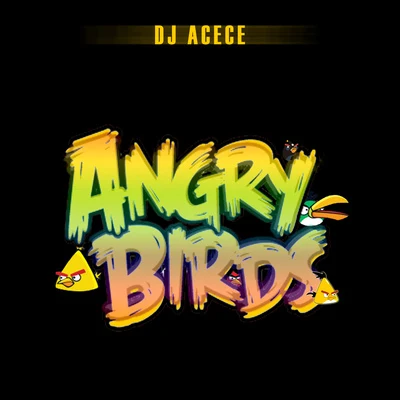 Angry Birds 專輯 DJ Sok/Dj Acece/Quintino & Blasterjaxx/Altiro/josé R.