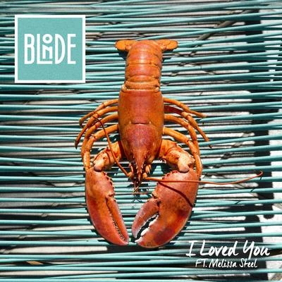 I Loved You (feat. Melissa Steel) 專輯 Blonde