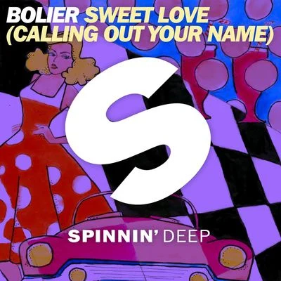 Sweet Love (Calling Out Your Name) 专辑 Bolier