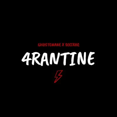 GhosteMane 4RANTINE