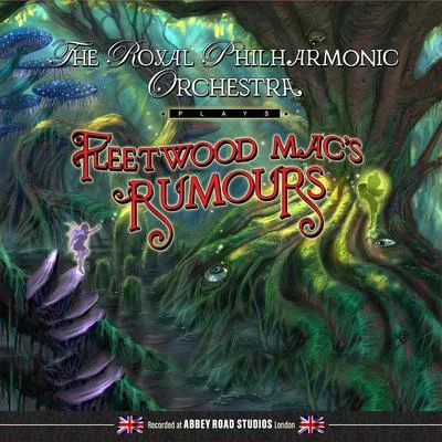 The Royal Philharmonic Orchestra Plays Fleetwood Macs Rumours