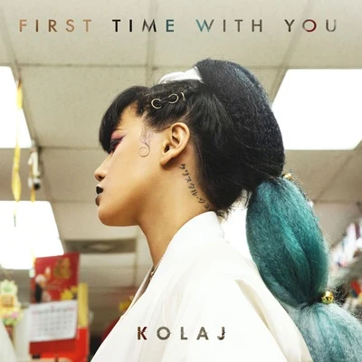 First Time with You 專輯 KOLAJ