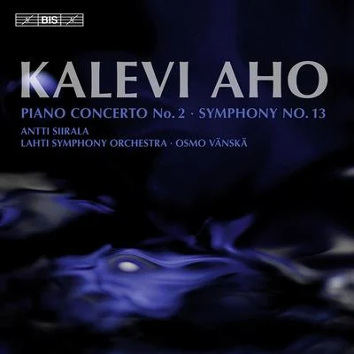 AHO, K.: Piano Concerto No. 2Symphony No. 13 (Symphonic Character Studies) (Siirala, Lahti Symphony, Vanska) 專輯 Osmo Vänskä