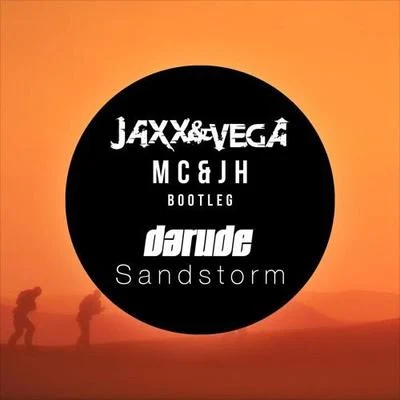 Jaxx & VegaBazzjunxx Sandstorm (Jaxx & Vega vs. MC & JH Bootleg 2015)