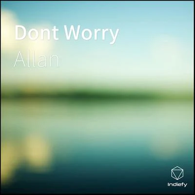 Dont Worry 專輯 JBeats/Allan/IcySkyy