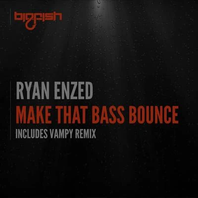 Make That Bass Bounce 專輯 Ryan Enzed/KASTRA/Bingo Players