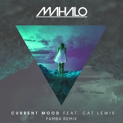 Cat LewisMahalo Current Mood [Famba Remix]