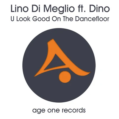 U Look Good on the Dancefloor 專輯 DINO