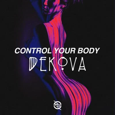 Control Your Body 专辑 Dekova