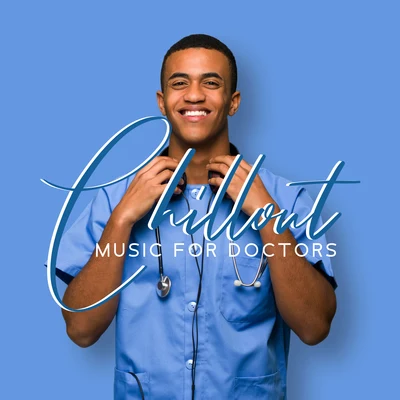 Chillout Music for Doctors - Music to Forget about Work for a While and Get a Little Rest 專輯 Health & Fitness Music Zone