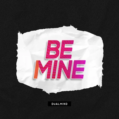 Be Mine 专辑 Dualmind