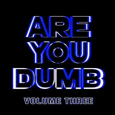 Are You Dumb? Vol. 3 專輯 Biggaman/Jammer