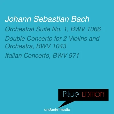 Blue Edition - Bach: Orchestral Suite No. 1, BWV 1066 & Italian Concerto, BWV 971 专辑 Christiane Jaccottet