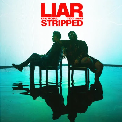 Liar (with Teddy Swims) [Stripped] 專輯 Karl Michael