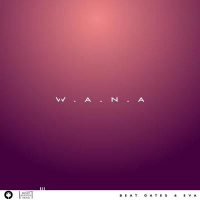 W.A.N.A (feat. Veela) 专辑 Beat Gates 4 Eva