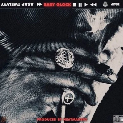 Baby Glock (Produced By HeatMakerz) 专辑 A$AP Twelvyy