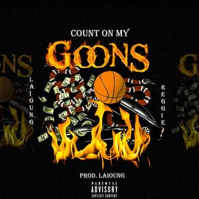 Count on My Goons (feat. Reggie Mills) 专辑 E$$E/Laioung