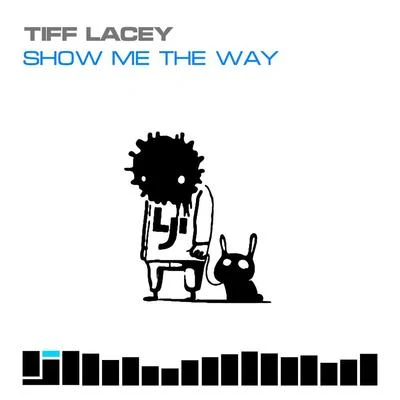 Show Me The Way 專輯 Tiff Lacey/Space RockerZ/Benny Benew/Adam Sheridan/Moonbeam