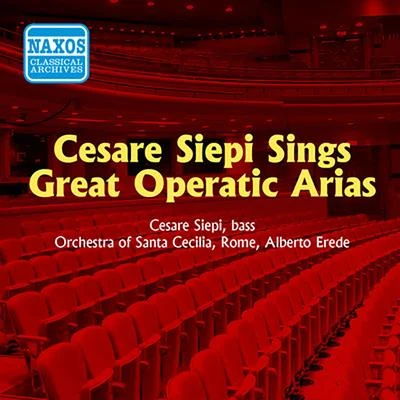 SIEPI, Cesare: Great Operatic Arias (1955) 專輯 Orchestra Sinfonica e Coro di Milano della Radiotelevisione Italiana/Cesare Siepi/Anna Di Stasio/Graziella Sciutti/Agostino Lazzari