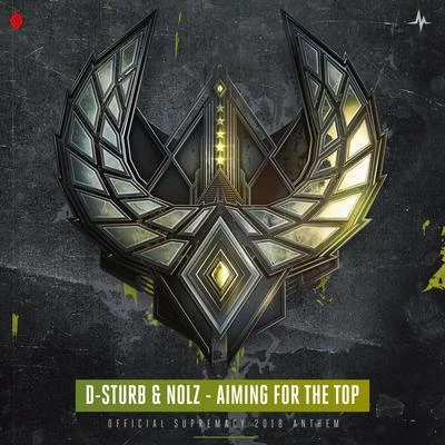 Aiming For The Top (Official Supremacy 2018 Anthem) 專輯 D-Sturb