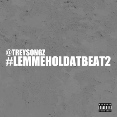 Trey Songz #LemmeHoldAtBeat2