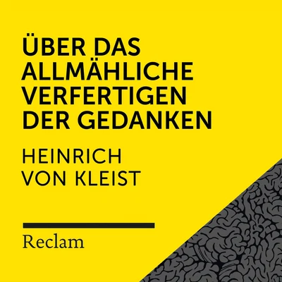 Kleist: Über die allmähliche Verfertigung der Gedanken beim Reden (Reclam Hörbuch) 專輯 Reclam Hörbücher/Stefan Zweig/Hans Sigl