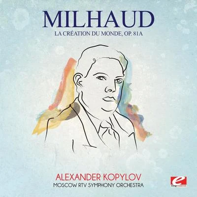 Milhaud: La création du monde, Op. 81a (Digitally Remastered) 专辑 Darius Milhaud/Orchestre du Theatre des Champs-Elysees