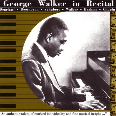 George Walker in Recital 專輯 Domenico Scarlatti/Jean-Francois Monnard/Wolfgang Amadeus Mozart/Virginia Black/Jane Chapman