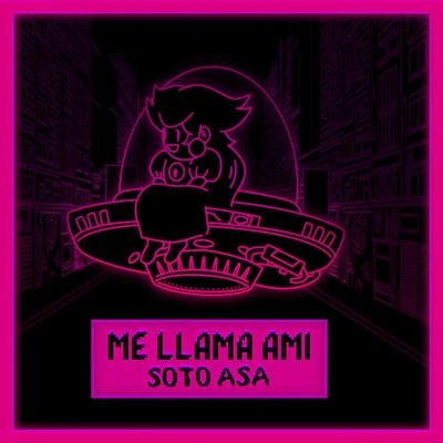 Me Llama Ami 專輯 $kyhook/Soto Asa