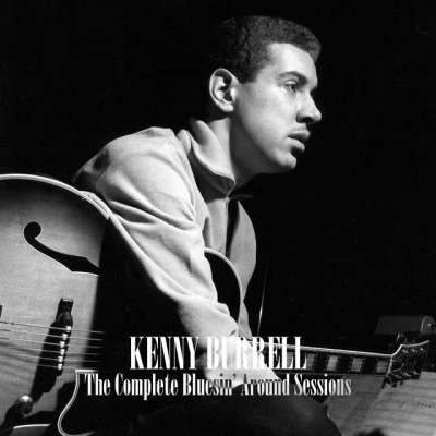 The Complete Bluesin Around Sessions 專輯 Stuart Gorrell/Kenny Burrell/Hoagy Carmichael/Johnny Mercer/Harold Arlen