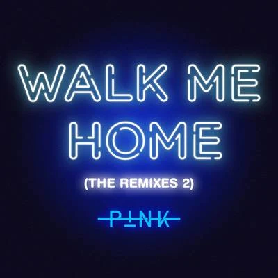 Walk Me Home (The Remixes 2) 專輯 Alex Hepburn/P!nk/LeAnn Rimes/Babyface/Philipp Poisel