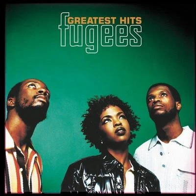 Fugees Greatest Hits