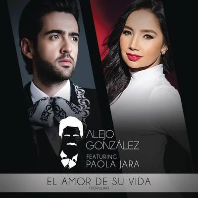 El Amor De Su Vida (Versión Popular) 专辑 Alejandro González