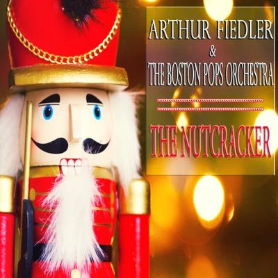 The Boston Pops OrchestraArthur Fiedler Tchaikovsky: The Nutcracker (Original Album - Digitally Remastered)