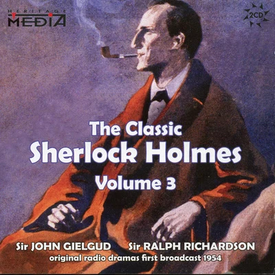 DOYLE, A.C.: Classic Sherlock Holmes (The), Vol. 3 (Gielgud, Richardson) 专辑 Ralph Richardson/John Gielgud