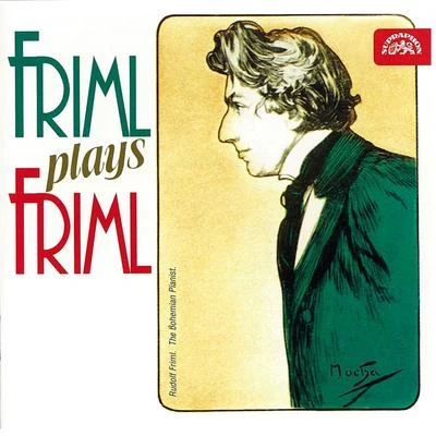 Friml Plays Friml 專輯 Stanislava Součková/Czech Radio Chorus/Rudolf Friml/Dalibor Brázda/Prague Smetana Theatre Orchestra