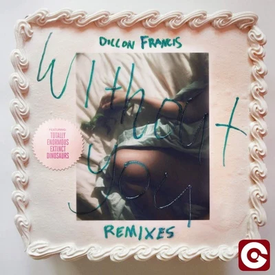 Without You (Chordashian Remix) 專輯 Dillon Francis