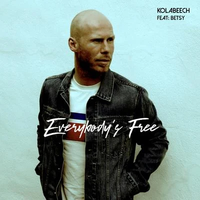 Kolabeech Everybodys Free