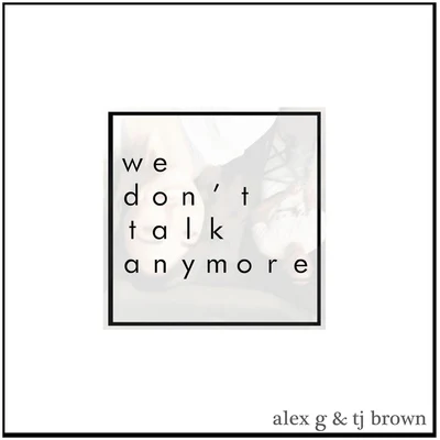 We Dont Talk Anymore 專輯 Alex G