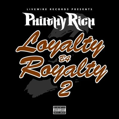 Philthy Rich Loyalty B4 Royalty 2