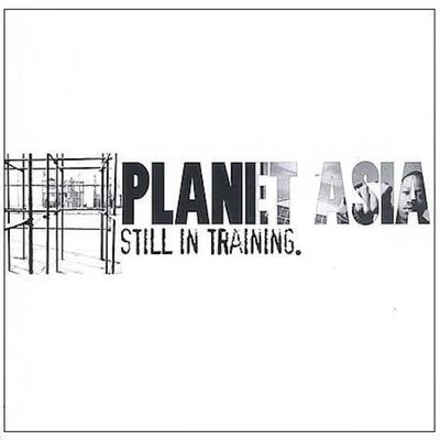 Still In Training 專輯 Planet Asia