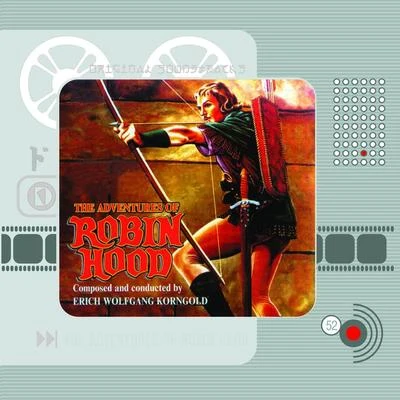 The Adventures of Robin Hood (Original Motion Picture Soundtrack) 專輯 Erich Wolfgang Korngold