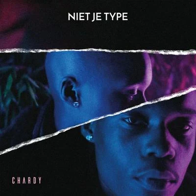 Chardy Niet Je Type