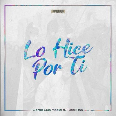 Maciel Lo Hice Por Ti (feat. Tucci Rap)