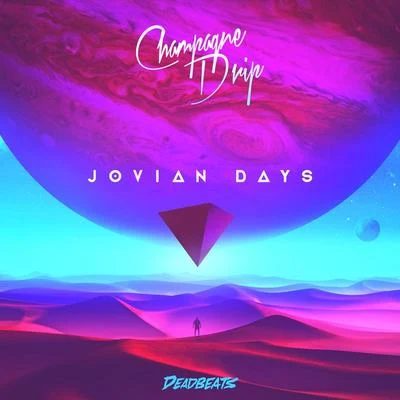 Champagne Drip Jovian Days