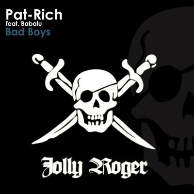 Pat-Rich Bad Boys