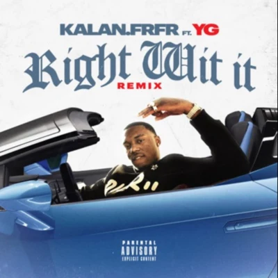 Right Wit It (Remix) (Prod by Blxst) 專輯 Kalan.FrFr/Mistah F.A.B./AzChike/Rayven Justice